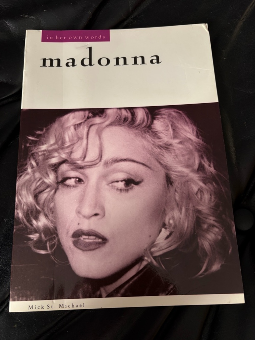 "Madonna: In Her Own Words" by Mick St. Michael